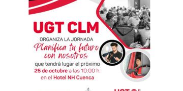 UGT CLM organiza en Cuenca la jornada “Planifica tu futuro con nosotros”
