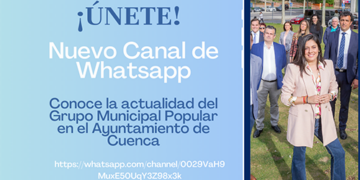 El Grupo Municipal Popular ha creado un canal de WhatsApp para conocer toda la actualidad del Partido Popular en Cuenca
