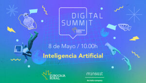 Fundación Eurocaja Rural reúne a los mejores expertos en Inteligencia Artificial en una nueva edición del Digital Summit