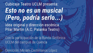 Cubicaje Teatro UCLM y la banda de música del campus de Cuenca estrenan “Esto no es un musical (Pero, podría serlo…)”