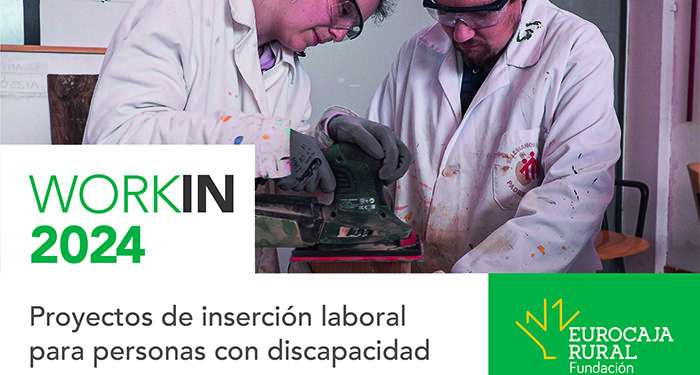 Fundación Eurocaja Rural convoca una nueva edición de las Ayudas 'WORKIN' para promover la inserción laboral de personas con discapacidad