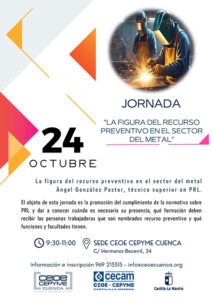 CEOE-Cepyme Cuenca organiza una jornada sobre la figura del recurso preventivo en el sector del metal 