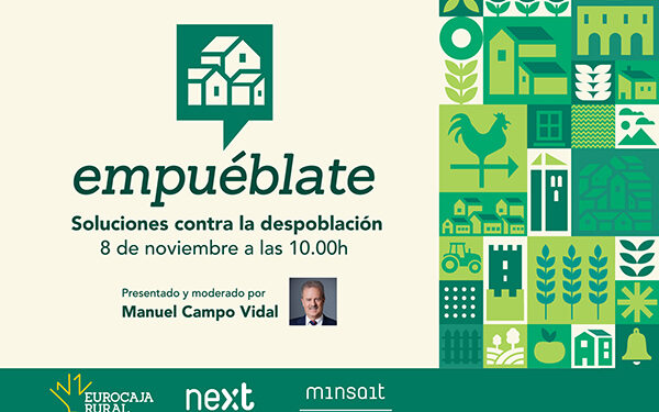 Fundación Eurocaja Rural aplaza sine die el evento ‘Empuéblate’ en solidaridad con los damnificados por la DANA 1 Los retos para combatir la despoblación, a debate en la nueva edición de 'Empuéblate'
