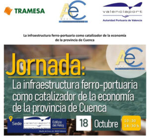 Una jornada en Valencia tratará la infraestructura ferro-portuaria como catalizador de la economía de la provincia de Cuenca