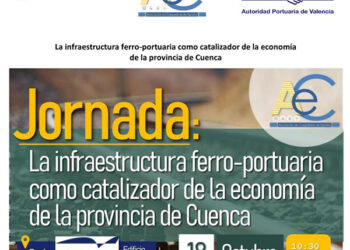Una jornada en Valencia tratará la infraestructura ferro-portuaria como catalizador de la economía de la provincia de Cuenca