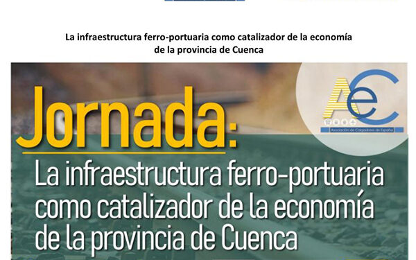 Una jornada en Valencia tratará la infraestructura ferro-portuaria como catalizador de la economía de la provincia de Cuenca