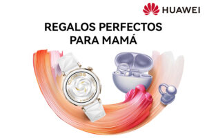Celebra el Día de la Madre con los mejores regalos tecnológicos de Huawei
