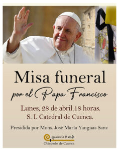 La Catedral de Cuenca acogerá una misa funeral el próximo lunes 28 por el eterno descanso del Papa Francisco