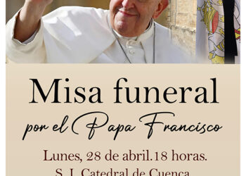 La Catedral de Cuenca acogerá una misa funeral el próximo lunes 28 por el eterno descanso del Papa Francisco 2 La Catedral de Cuenca acogerá una misa funeral el próximo lunes 28 por el eterno descanso del Papa Francisco