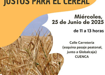 ASAJA Cuenca y UPA convocan una mesa informativa y recogida de firmas para exigir precios justos para el cereal