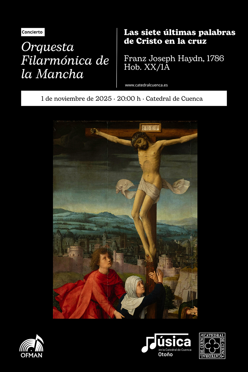‘Las siete últimas palabras de Cristo en la cruz’ de Haydn para el Día de Todos los Santos en la Catedral de Cuenca 2 ‘Las siete últimas palabras de Cristo en la cruz’ de Haydn para el Día de Todos los Santos en la Catedral de Cuenca