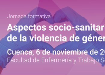 El campus de Cuenca acoge unas jornadas formativas sobre los aspectos sociosanitarios de la violencia de género 7 El campus de Cuenca acoge unas jornadas formativas sobre los aspectos sociosanitarios de la violencia de género