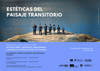 Seminario y ciclo de visionado “Estéticas del paisaje transitorio” en la Facultad de Bellas Artes de Cuenca