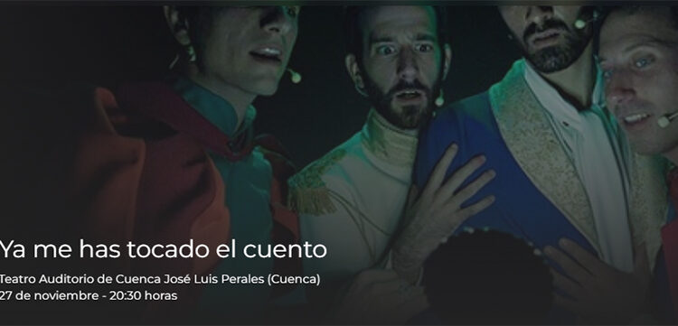 Ya me has tocado el cuento, una revisión irreverente y divertida de los cuentos clásicos y la masculinidad llega a Cuenca