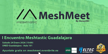 La Asociación de Ciberseguridad HoneySEC de Guadalajara anuncia el Primer Encuentro Meshtastic