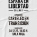 La exposición ‘Carteles en Transición’ llega a la Sala Acua dentro de las actividades de la Subdelegación del Gobierno con motivo de los 50 años en libertad 3 La exposición ‘Carteles en Transición’ llega a la Sala Acua dentro de las actividades de la Subdelegación del Gobierno con motivo de los 50 años en libertad