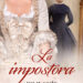 Paula Serrano y Ana M. Luján publican juntas “La impostora”, una novela de romance histórico 3 Paula Serrano y Ana M. Luján publican juntas “La impostora”, una novela de romance histórico