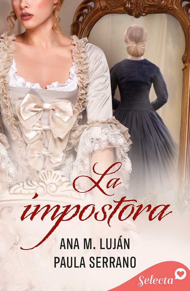 Paula Serrano y Ana M. Luján publican juntas “La impostora”, una novela de romance histórico 2 Paula Serrano y Ana M. Luján publican juntas “La impostora”, una novela de romance histórico