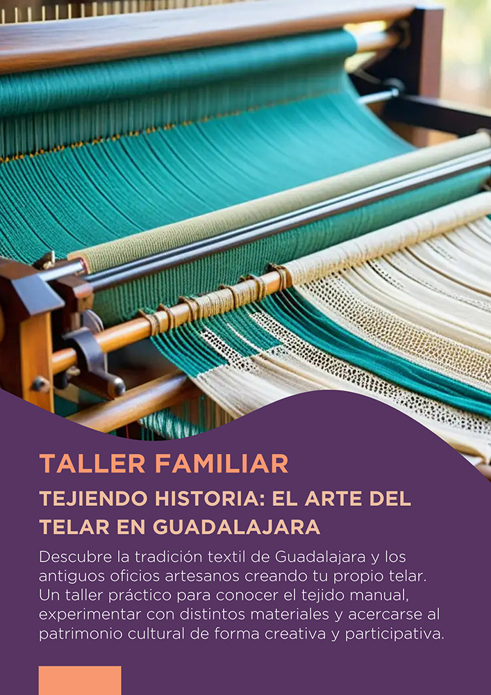 El Ayuntamiento de Guadalajara organiza el taller familiar ‘Tejiendo historia: el arte del telar en Guadalajara’ 2 El Ayuntamiento de Guadalajara organiza el taller familiar ‘Tejiendo historia: el arte del telar en Guadalajara’
