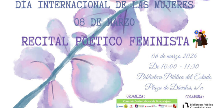 La Comisión Sociolaboral de Guadalajara organiza un Recital Poético Feminista con motivo del 8M 1 La Comisión Sociolaboral de Guadalajara organiza un Recital Poético Feminista con motivo del 8M