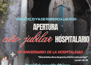La Hospitalidad Diocesana de Ntra. Sra. de Lourdes celebra este domingo la Apertura del Año Jubilar Hospitalario por su 50ª Aniversario