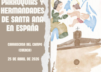 Carrascosa del Campo se convierte en sede nacional de la devoción a Santa Ana y celebra el Centenario de su Ermita