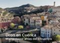 Dron en Cuenca. Momentazos antes del Encuentro