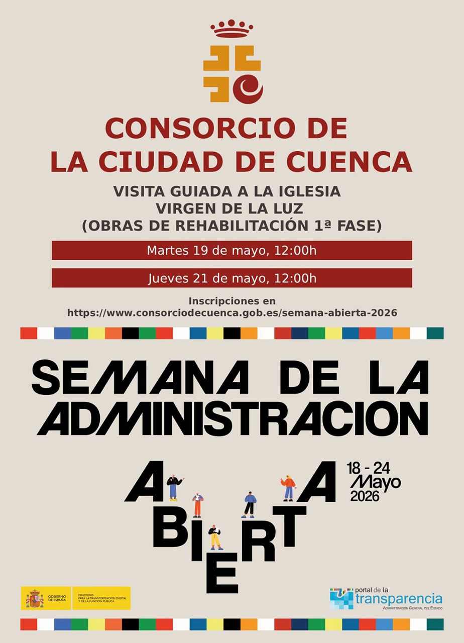 El Consorcio Ciudad de Cuenca celebra la Semana de la Administración Abierta con visitas guiadas a la Iglesia de la Virgen de la Luz 2 El Consorcio de la Ciudad de Cuenca celebra estos días la Semana de la Administración Abierta con dos visitas guiadas a la Iglesia de la Virgen de la Luz, cuyas obras de rehabilitación está ejecutando esta entidad en distintas fases a petición del Ayuntamiento de Cuenca.
La primera de las visitas tiene lugar esta misma mañana de martes 19 de mayo, a las 12:00 horas, mientras que la segunda está prevista para este jueves 21 de mayo también a las 12:00 horas.
La reserva de plazas para participar, pues el aforo es limitado, puede hacerse a través del enlace: https://www.consorciodecuenca.gob.es/semana-abierta-2026/visita-iglesia-virgen-luz-obras-2026
El acto consiste en una visita guiada por el exterior y por el interior del edificio, con una duración total aproximada de una hora y media, explicando con una presentación el alcance de la primera fase de las obras de rehabilitación.