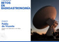 El Observatorio de Yebes culmina su 50 aniversario en Guadalajara desvelando los próximos retos de la radioastronomía
