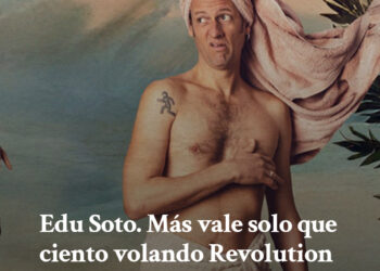 Ya a la venta las entradas para Más vale solo que ciento volando Revolution, un espectáculo del polifacético Edu Soto Ya a la venta las entradas para Más vale solo que ciento volando Revolution, un espectáculo del polifacético Edu Soto