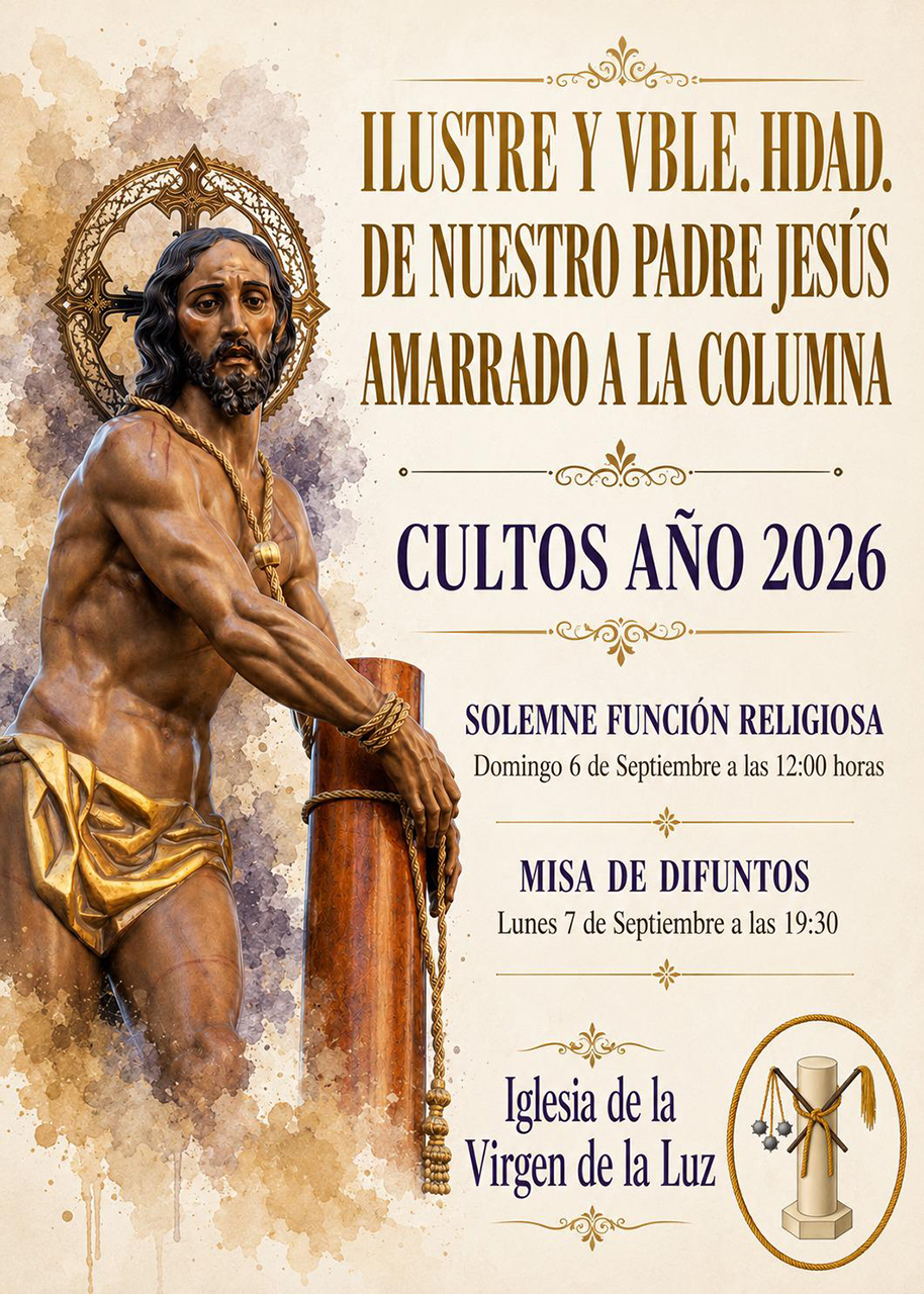 La I. V. H. de Ntro. Padre Jesús Amarrado a la Columna celebra sus Cultos los días 6 y 7 de septiembre La I. V. H. de Ntro. Padre Jesús Amarrado a la Columna celebra sus Cultos los días 6 y 7 de septiembre