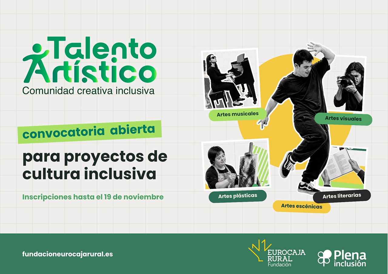 Fundación Eurocaja Rural y Plena inclusión abren la segunda convocatoria de ‘Talento Artístico’ para impulsar proyectos de cultura inclusiva Fundación Eurocaja Rural y Plena inclusión abren la segunda convocatoria de ‘Talento Artístico’ para impulsar proyectos de cultura inclusiva