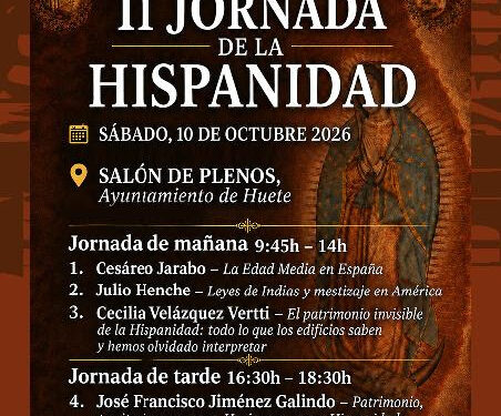 Huete reunirá a historiadores y expertos para debatir sobre el legado cultural y patrimonial de la Hispanidad Huete reunirá a historiadores y expertos para debatir sobre el legado cultural y patrimonial de la Hispanidad