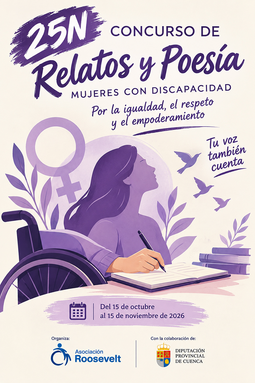 La Asociación Roosevelt de Cuenca convoca un certamen literario dotado con 300 euros para visibilizar a las mujeres con discapacidad ante el 25N La Asociación Roosevelt de Cuenca convoca un certamen literario dotado con 300 euros para visibilizar a las mujeres con discapacidad ante el 25N