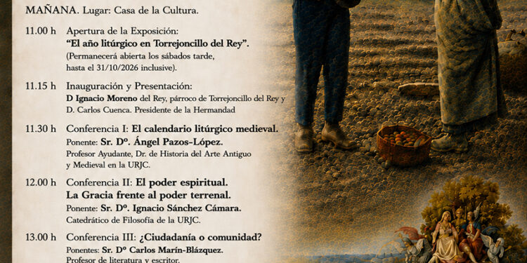 La Hermandad del Santísimo de Torrejoncillo del Rey dedica sus VIII Jornadas sobre Cultura y Religión al tiempo litúrgico y al sentido de permanencia La Hermandad del Santísimo de Torrejoncillo del Rey dedica sus VIII Jornadas sobre Cultura y Religión al tiempo litúrgico y al sentido de permanencia
