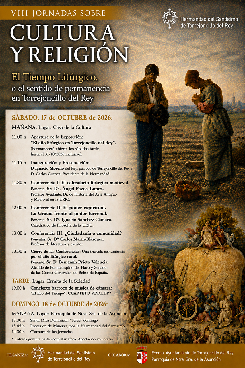 La Hermandad del Santísimo de Torrejoncillo del Rey dedica sus VIII Jornadas sobre Cultura y Religión al tiempo litúrgico y al sentido de permanencia La Hermandad del Santísimo de Torrejoncillo del Rey dedica sus VIII Jornadas sobre Cultura y Religión al tiempo litúrgico y al sentido de permanencia